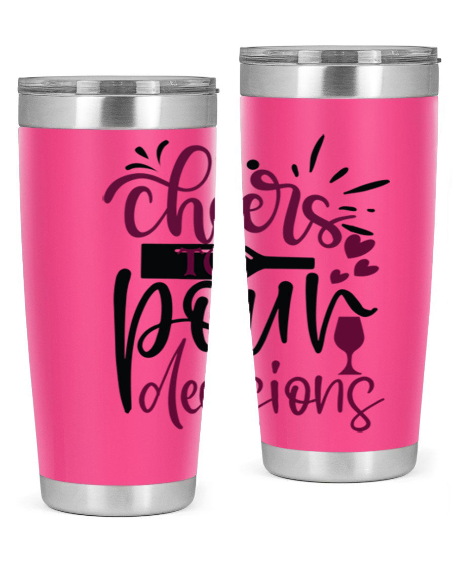 Cheers to Pour Decisions 20oz Tumbler in stainless steel with a drink-thru lid, showcasing its sleek design and vibrant print.