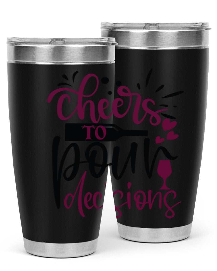 Cheers to Pour Decisions 20oz Tumbler in stainless steel with a drink-thru lid, showcasing its sleek design and vibrant print.