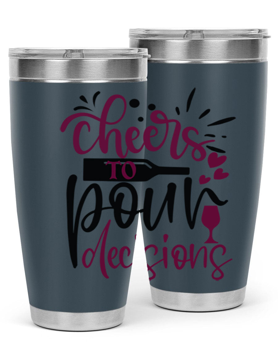Cheers to Pour Decisions 20oz Tumbler in stainless steel with a drink-thru lid, showcasing its sleek design and vibrant print.