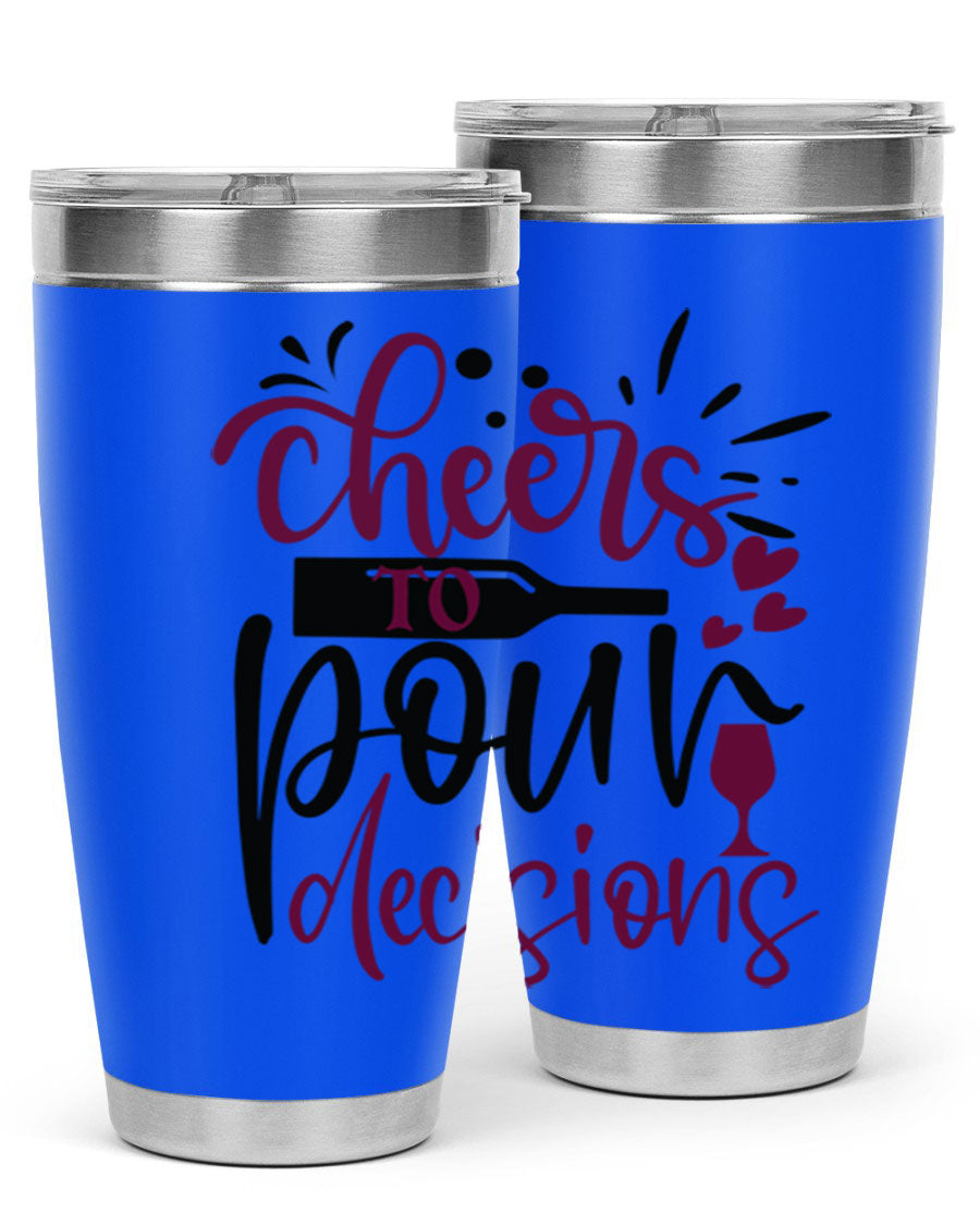Cheers to Pour Decisions 20oz Tumbler in stainless steel with a drink-thru lid, showcasing its sleek design and vibrant print.