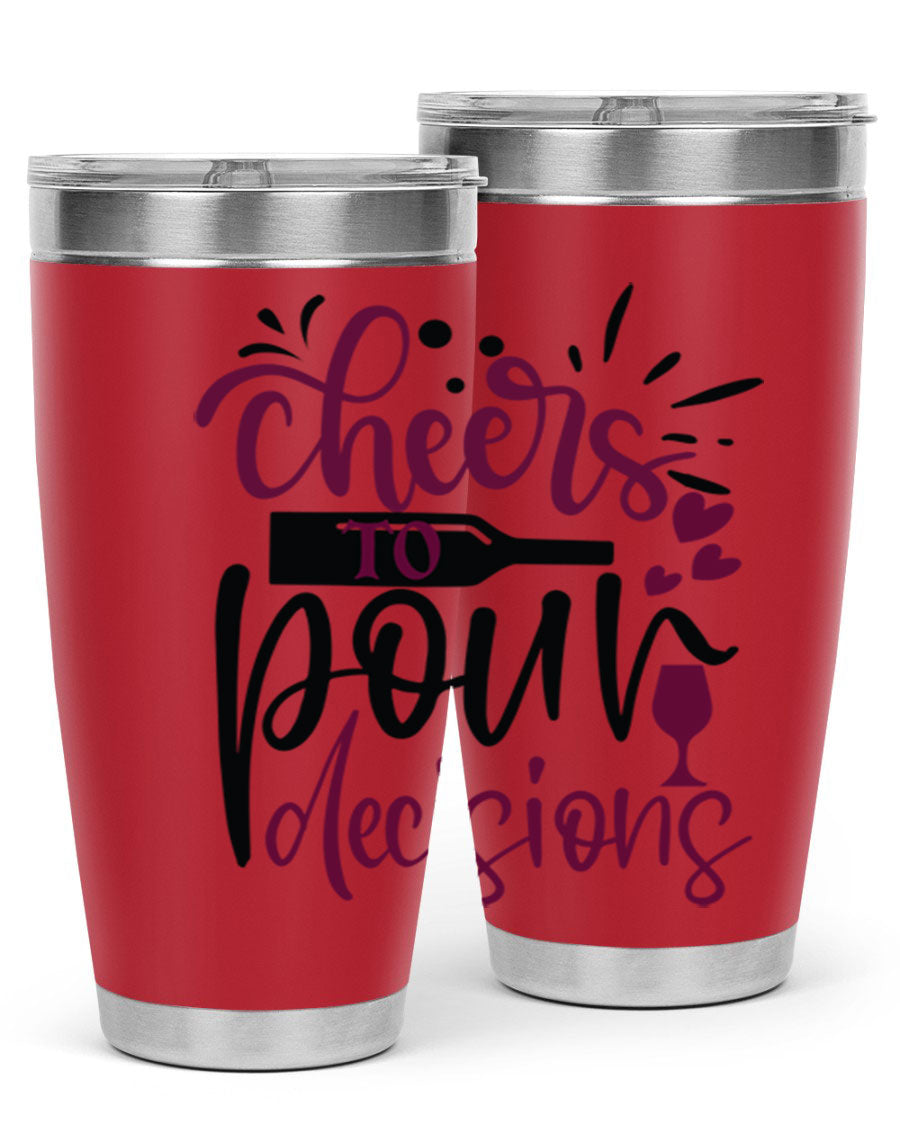 Cheers to Pour Decisions 20oz Tumbler in stainless steel with a drink-thru lid, showcasing its sleek design and vibrant print.