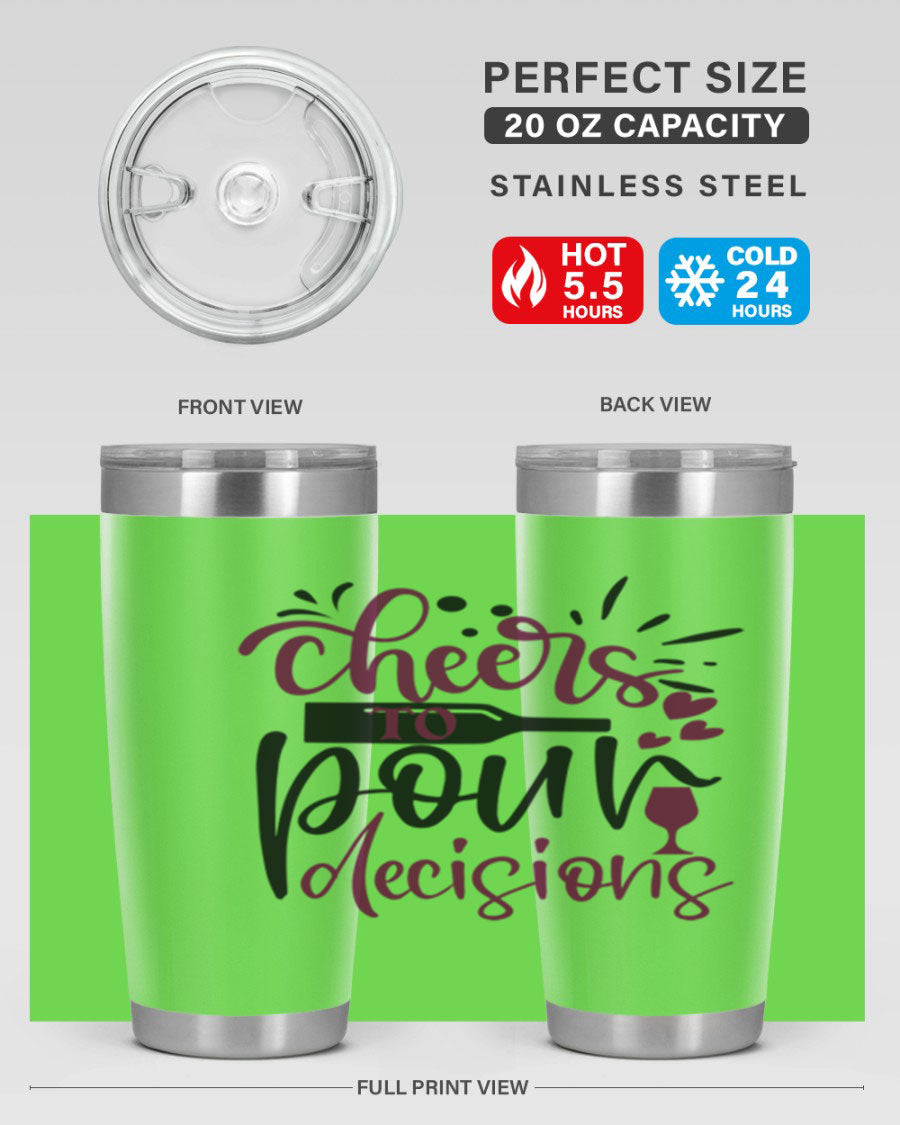 Cheers to Pour Decisions 20oz Tumbler in stainless steel with a drink-thru lid, showcasing its sleek design and vibrant print.