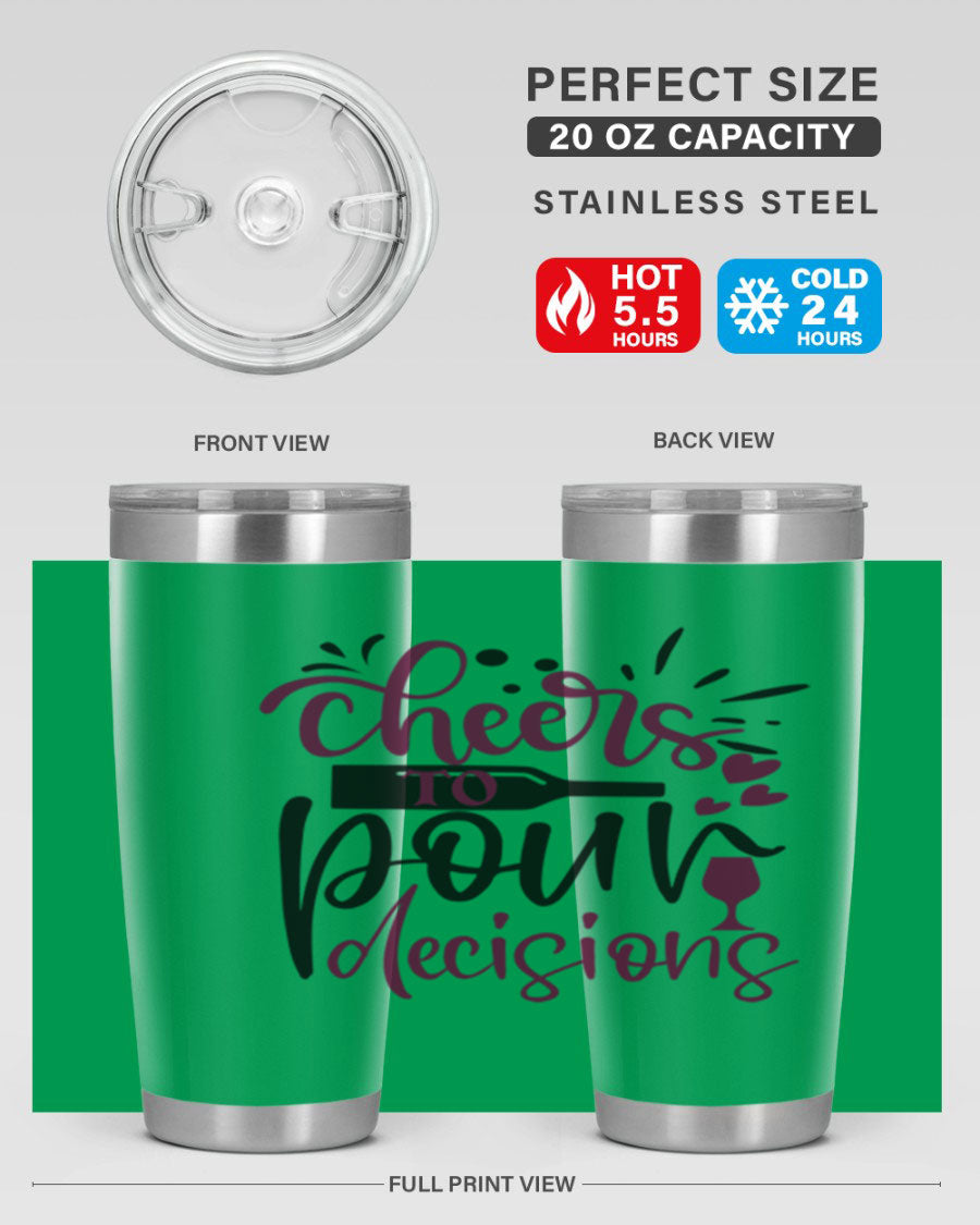 Cheers to Pour Decisions 20oz Tumbler in stainless steel with a drink-thru lid, showcasing its sleek design and vibrant print.