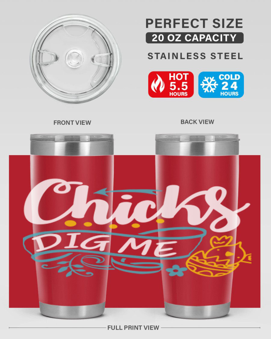 Chicks Dig Me 20oz Tumbler featuring double wall vacuum stainless steel design with a fun print, perfect for hot and cold beverages.