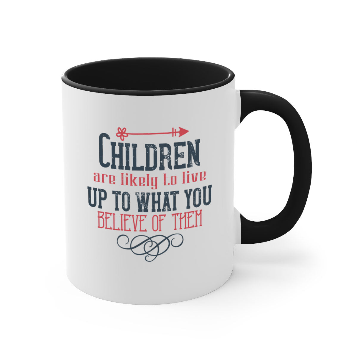 A stylish two-tone ceramic mug featuring the phrase 'Children are likely to live up to what you believe of them' with a glossy finish and colored handle.