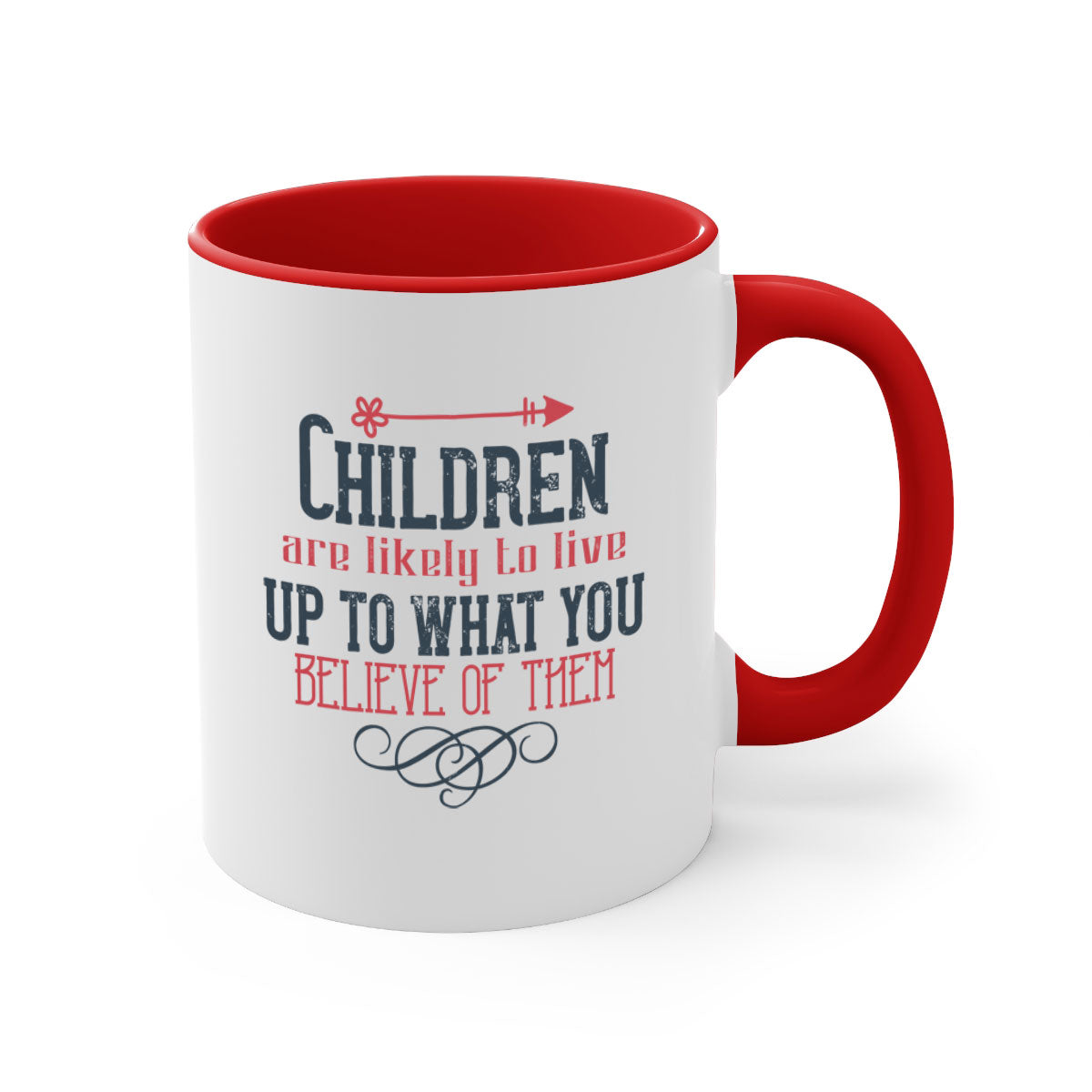 A stylish two-tone ceramic mug featuring the phrase 'Children are likely to live up to what you believe of them' with a glossy finish and colored handle.