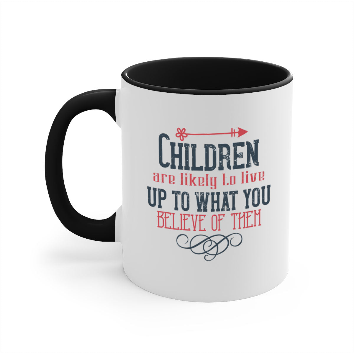 A stylish two-tone ceramic mug featuring the phrase 'Children are likely to live up to what you believe of them' with a glossy finish and colored handle.