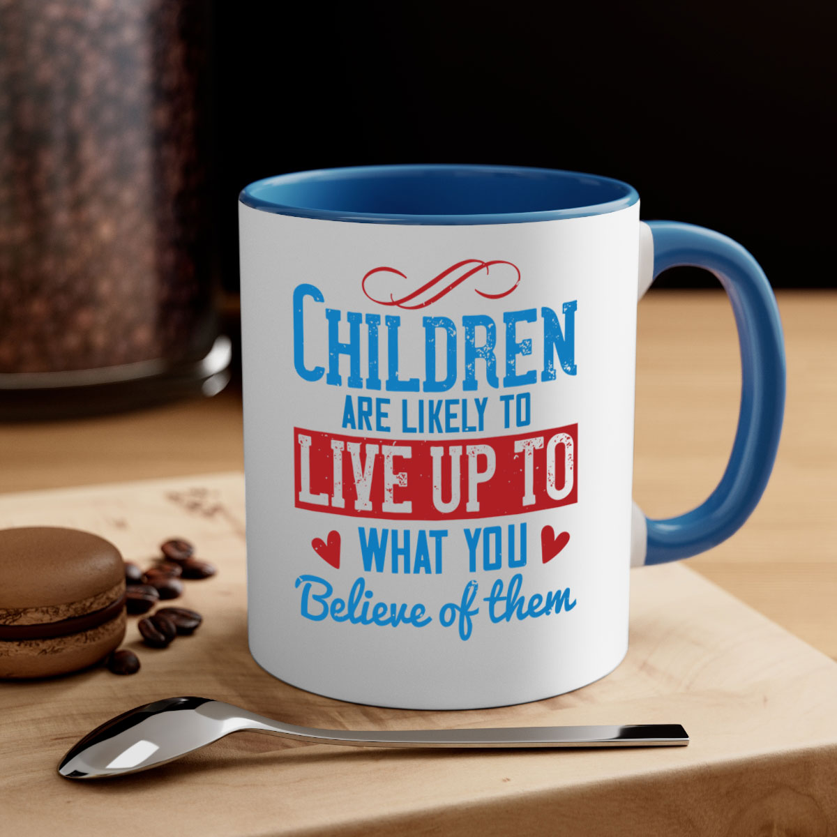 A stylish two-tone ceramic mug featuring the phrase 'Children are likely to live up to what you believe of them', available in multiple colors.
