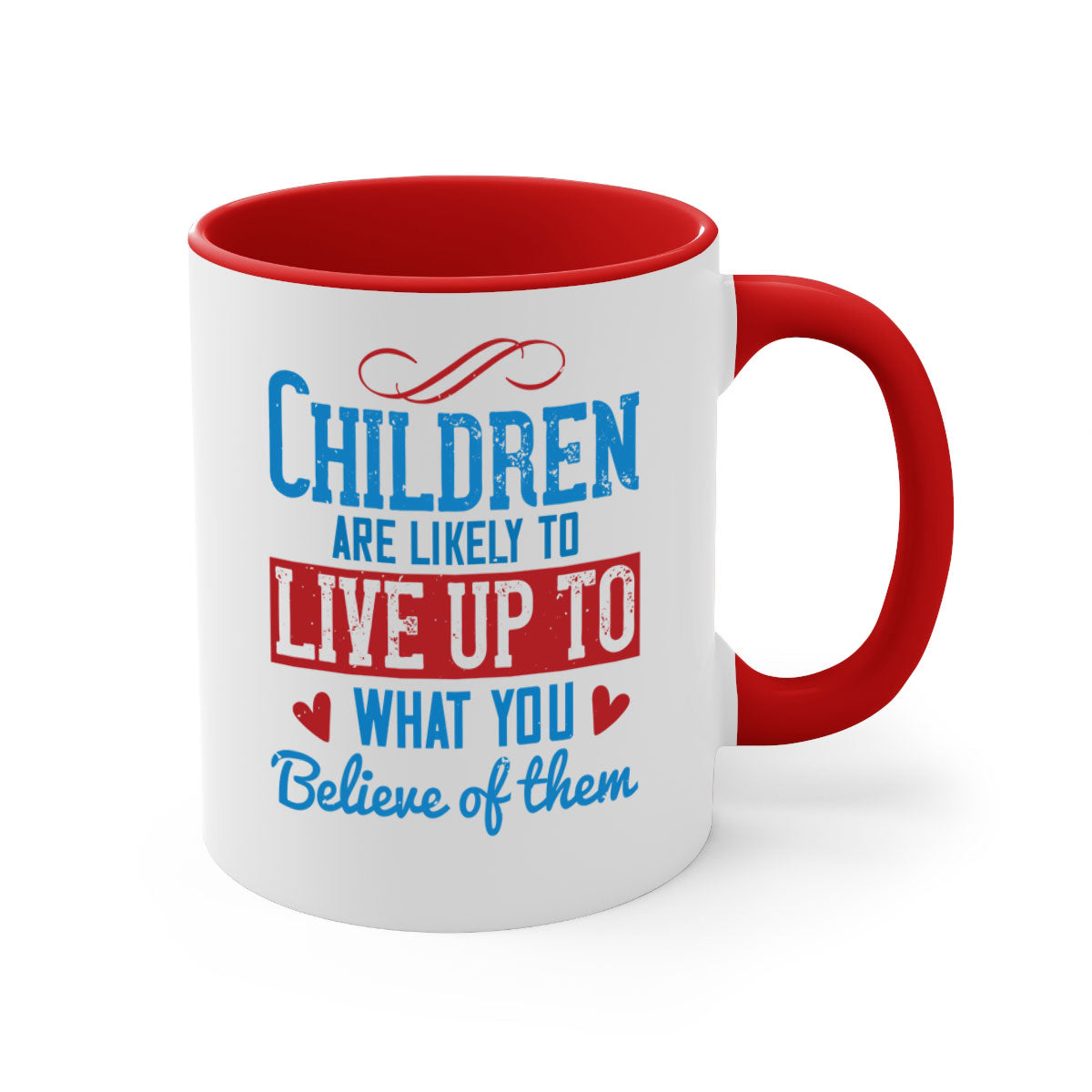 A stylish two-tone ceramic mug featuring the phrase 'Children are likely to live up to what you believe of them', available in multiple colors.