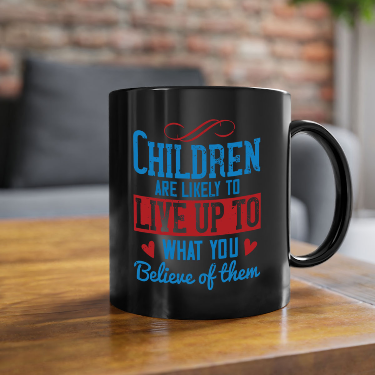 A stylish two-tone ceramic mug featuring the phrase 'Children are likely to live up to what you believe of them', available in multiple colors.