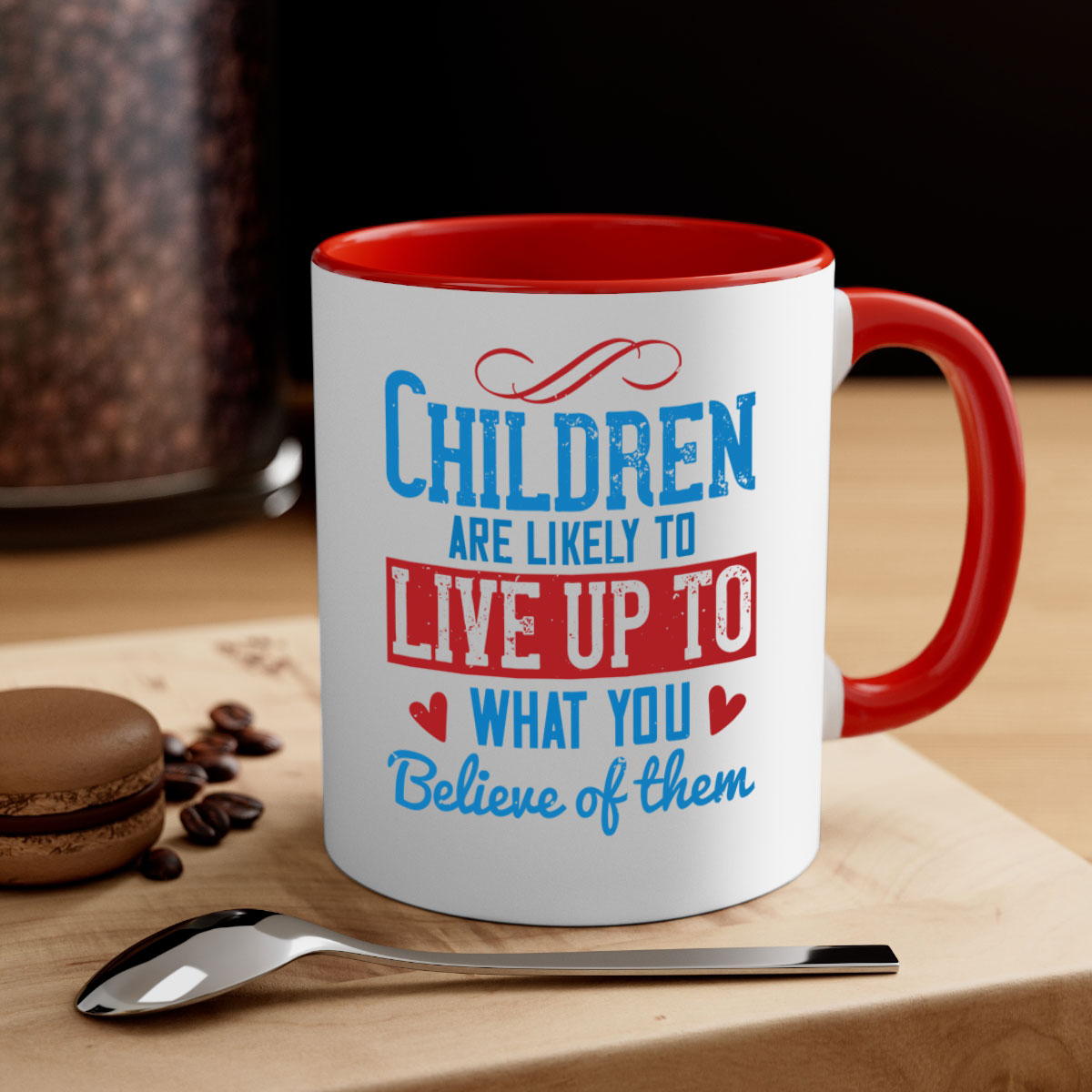 A stylish two-tone ceramic mug featuring the phrase 'Children are likely to live up to what you believe of them', available in multiple colors.