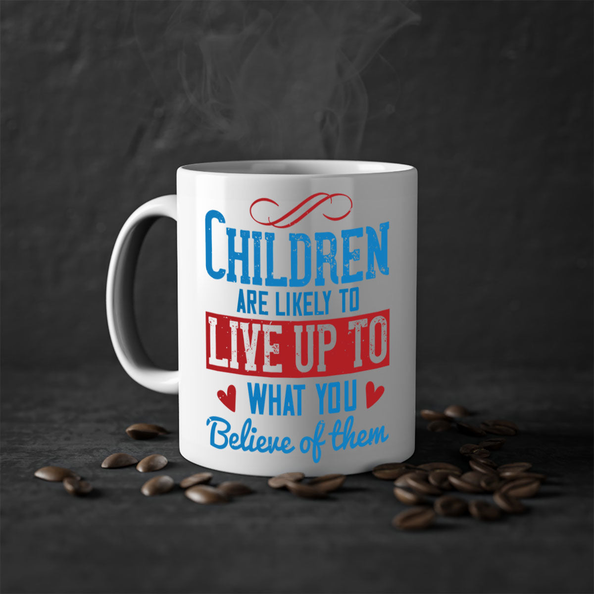 A stylish two-tone ceramic mug featuring the phrase 'Children are likely to live up to what you believe of them', available in multiple colors.