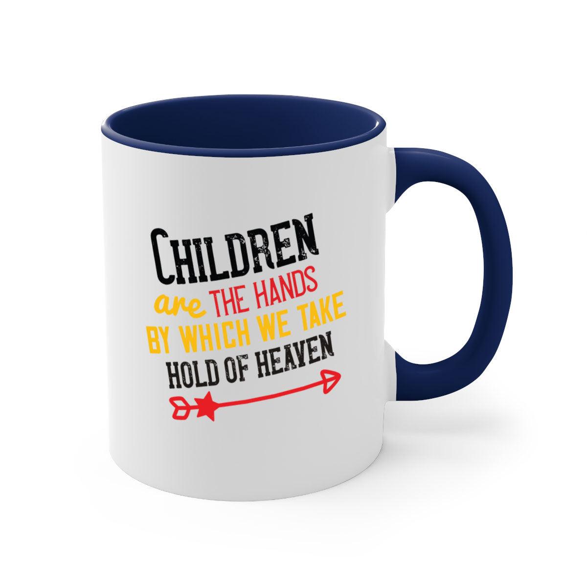 Children are the hands by which we take hold of heaven Style 48# Mug featuring a two-tone design with a colored handle and glossy finish.