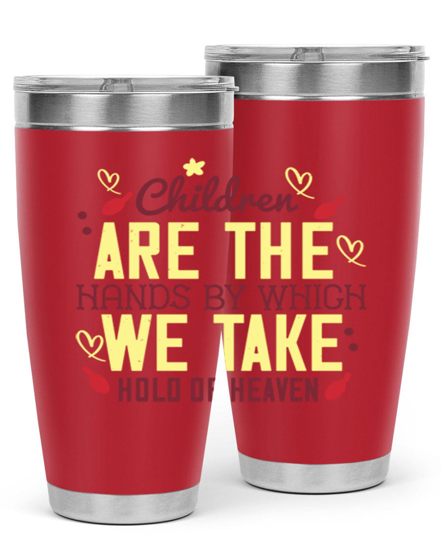 Children are the Hands tumbler featuring a stylish design, made from double wall vacuum stainless steel with copper lining.