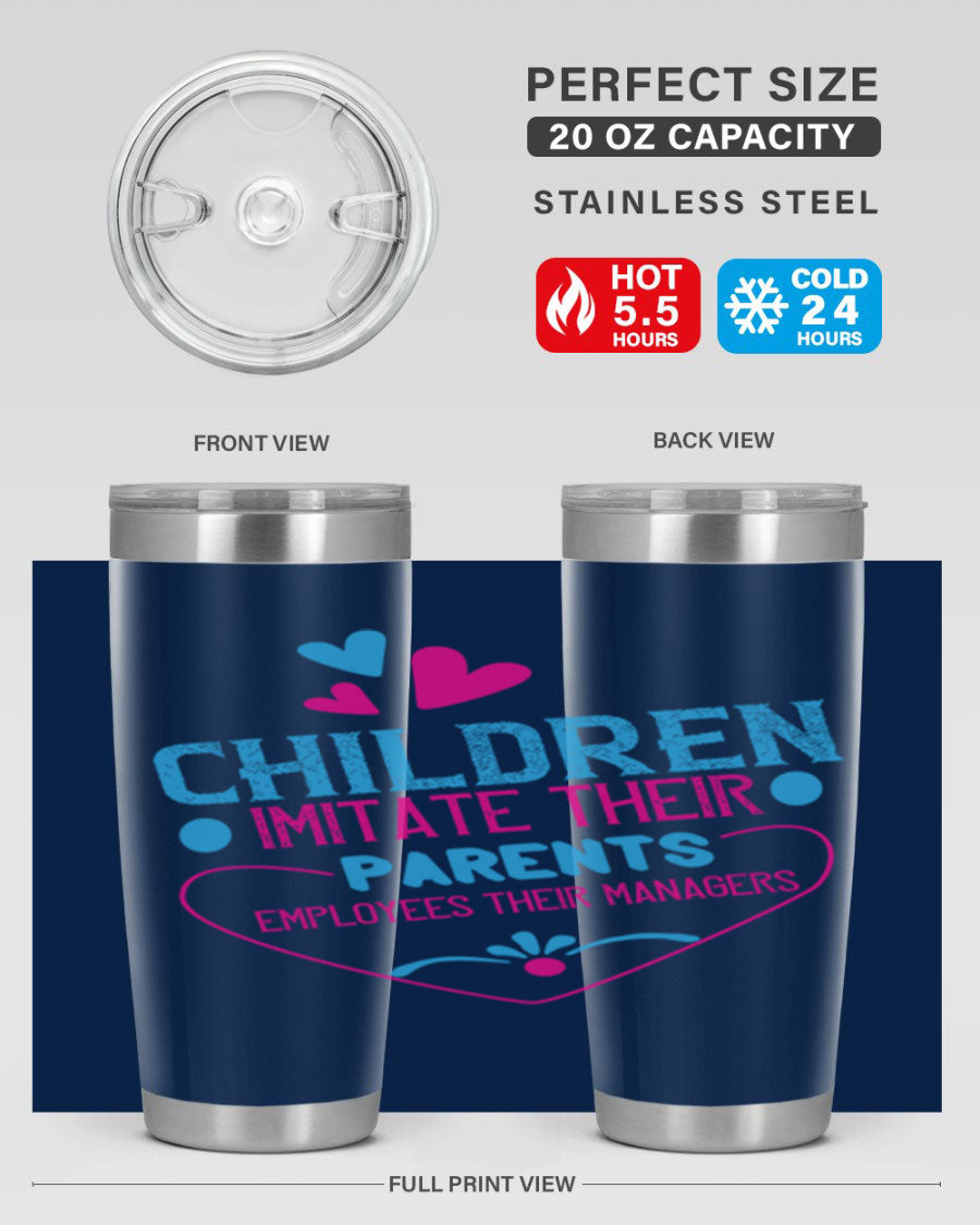 Children Imitate Their Parents Employees Their Managers Style 47# Tumblers in 20oz and 30oz sizes, showcasing double wall vacuum stainless steel design.