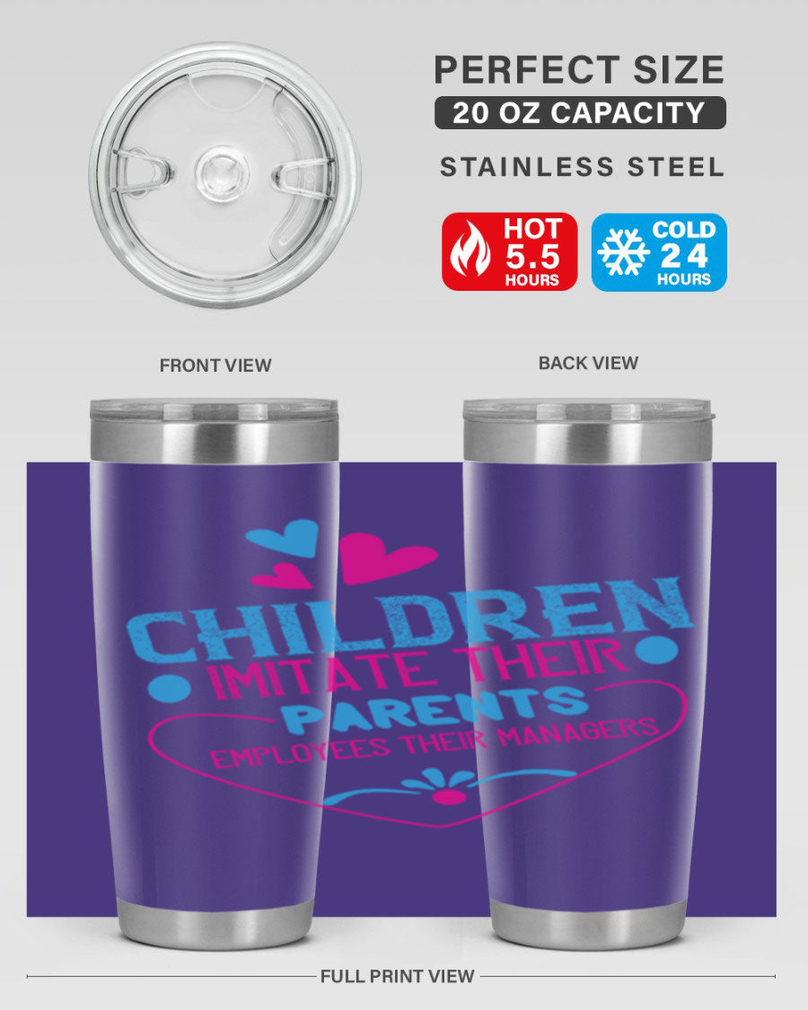 Children Imitate Their Parents Employees Their Managers Style 47# Tumblers in 20oz and 30oz sizes, showcasing double wall vacuum stainless steel design.