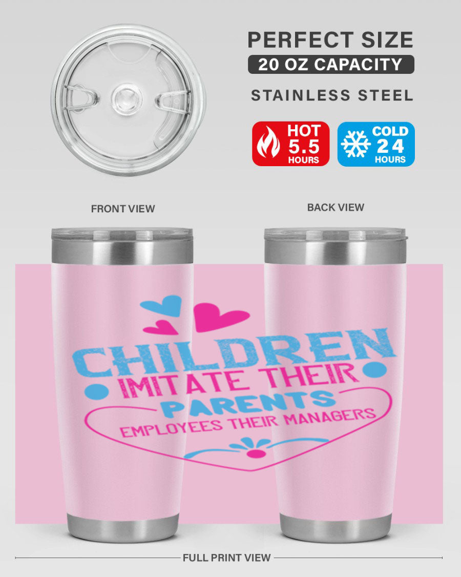 Children Imitate Their Parents Employees Their Managers Style 47# Tumblers in 20oz and 30oz sizes, showcasing double wall vacuum stainless steel design.