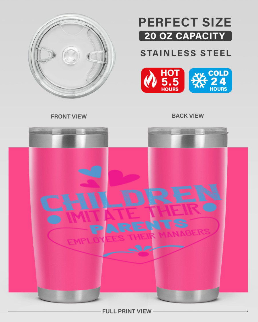 Children Imitate Their Parents Employees Their Managers Style 47# Tumblers in 20oz and 30oz sizes, showcasing double wall vacuum stainless steel design.