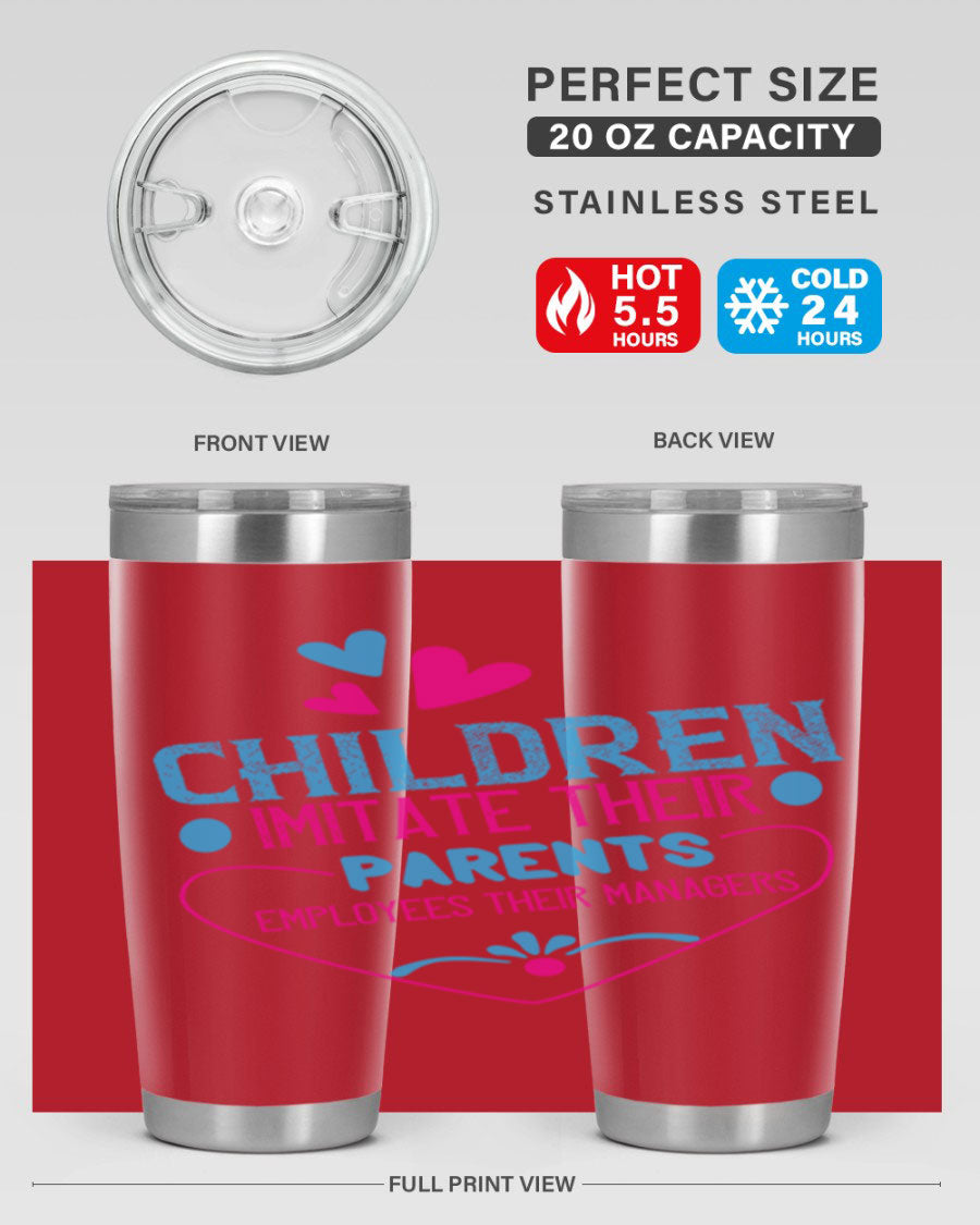 Children Imitate Their Parents Employees Their Managers Style 47# Tumblers in 20oz and 30oz sizes, showcasing double wall vacuum stainless steel design.