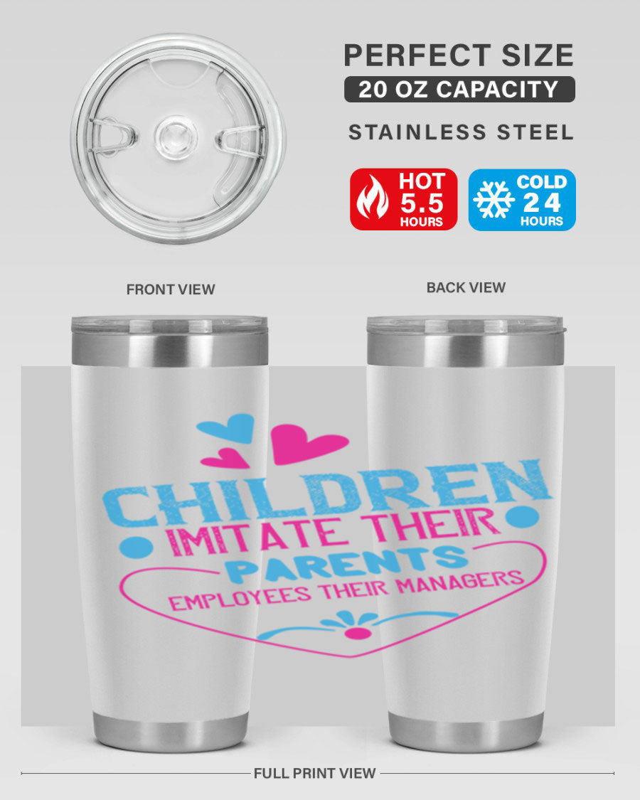 Children Imitate Their Parents Employees Their Managers Style 47# Tumblers in 20oz and 30oz sizes, showcasing double wall vacuum stainless steel design.
