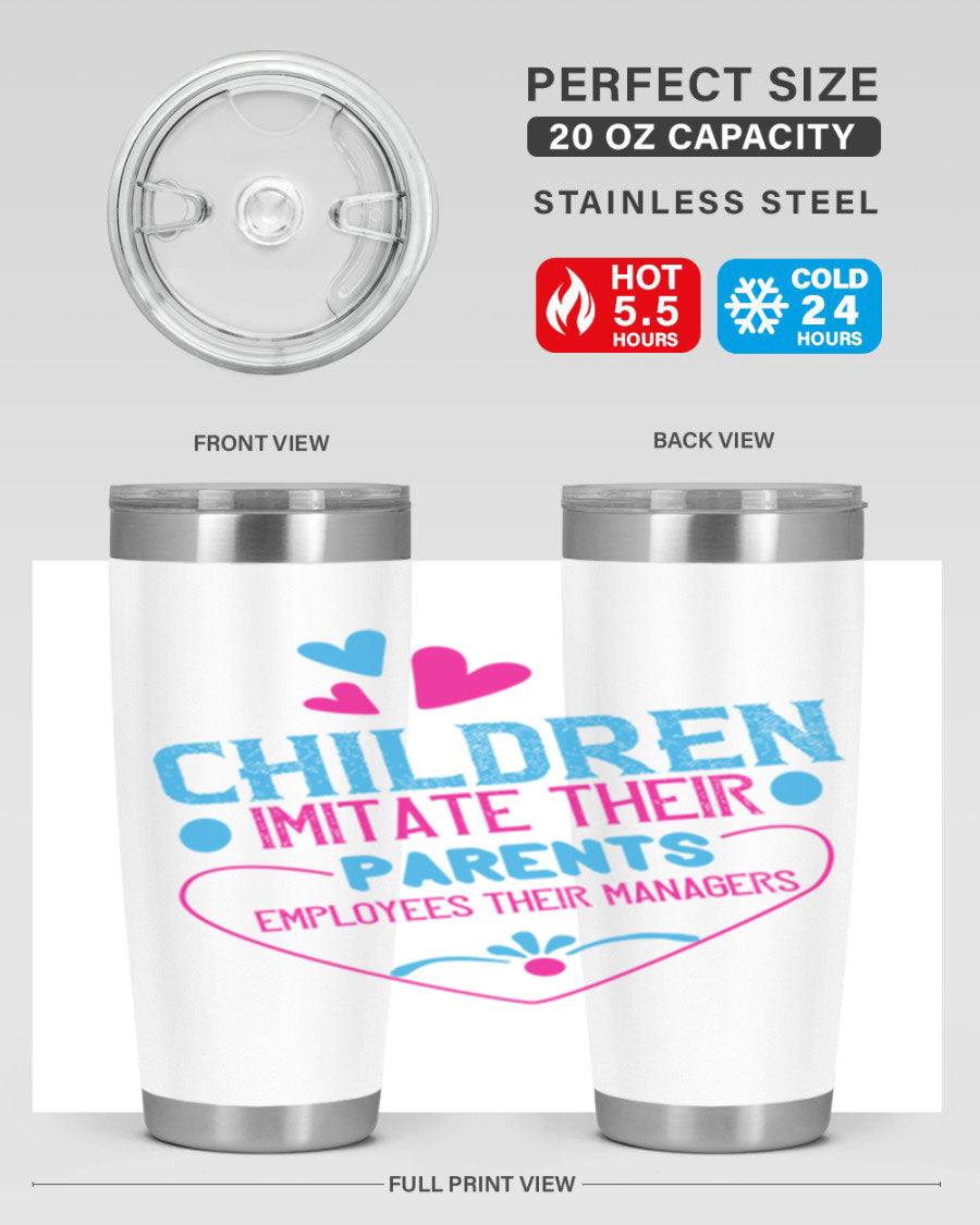 Children Imitate Their Parents Employees Their Managers Style 47# Tumblers in 20oz and 30oz sizes, showcasing double wall vacuum stainless steel design.