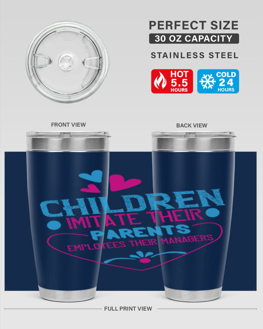 Children Imitate Their Parents Employees Their Managers Style 47# Tumblers in 20oz and 30oz sizes, showcasing double wall vacuum stainless steel design.