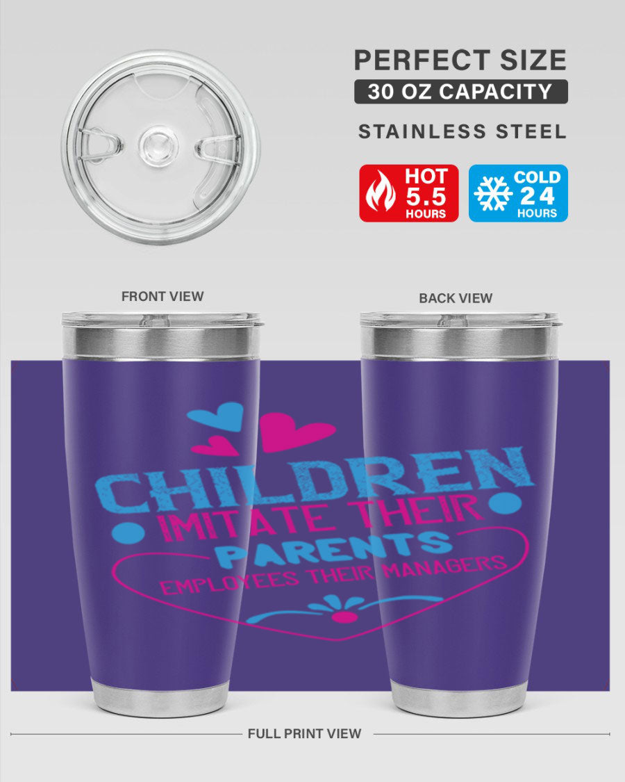 Children Imitate Their Parents Employees Their Managers Style 47# Tumblers in 20oz and 30oz sizes, showcasing double wall vacuum stainless steel design.