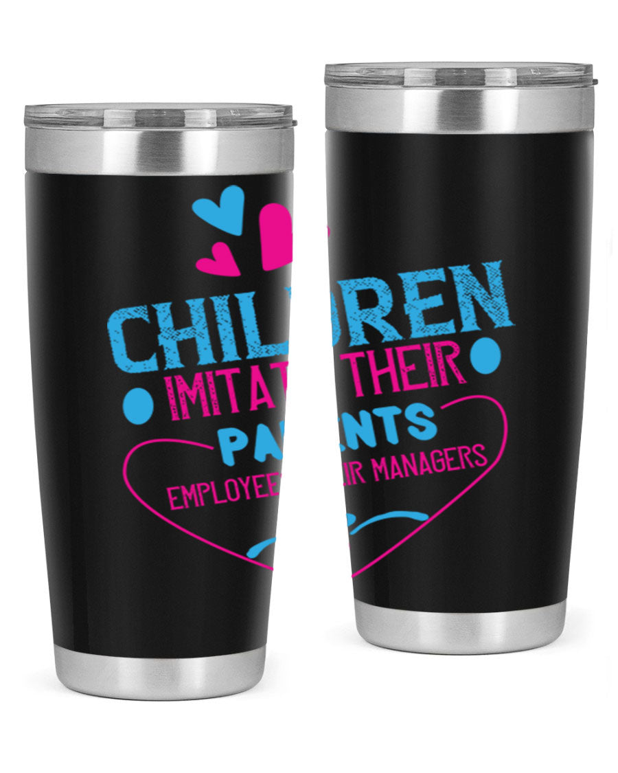 Children Imitate Their Parents Employees Their Managers Style 47# Tumblers in 20oz and 30oz sizes, showcasing double wall vacuum stainless steel design.