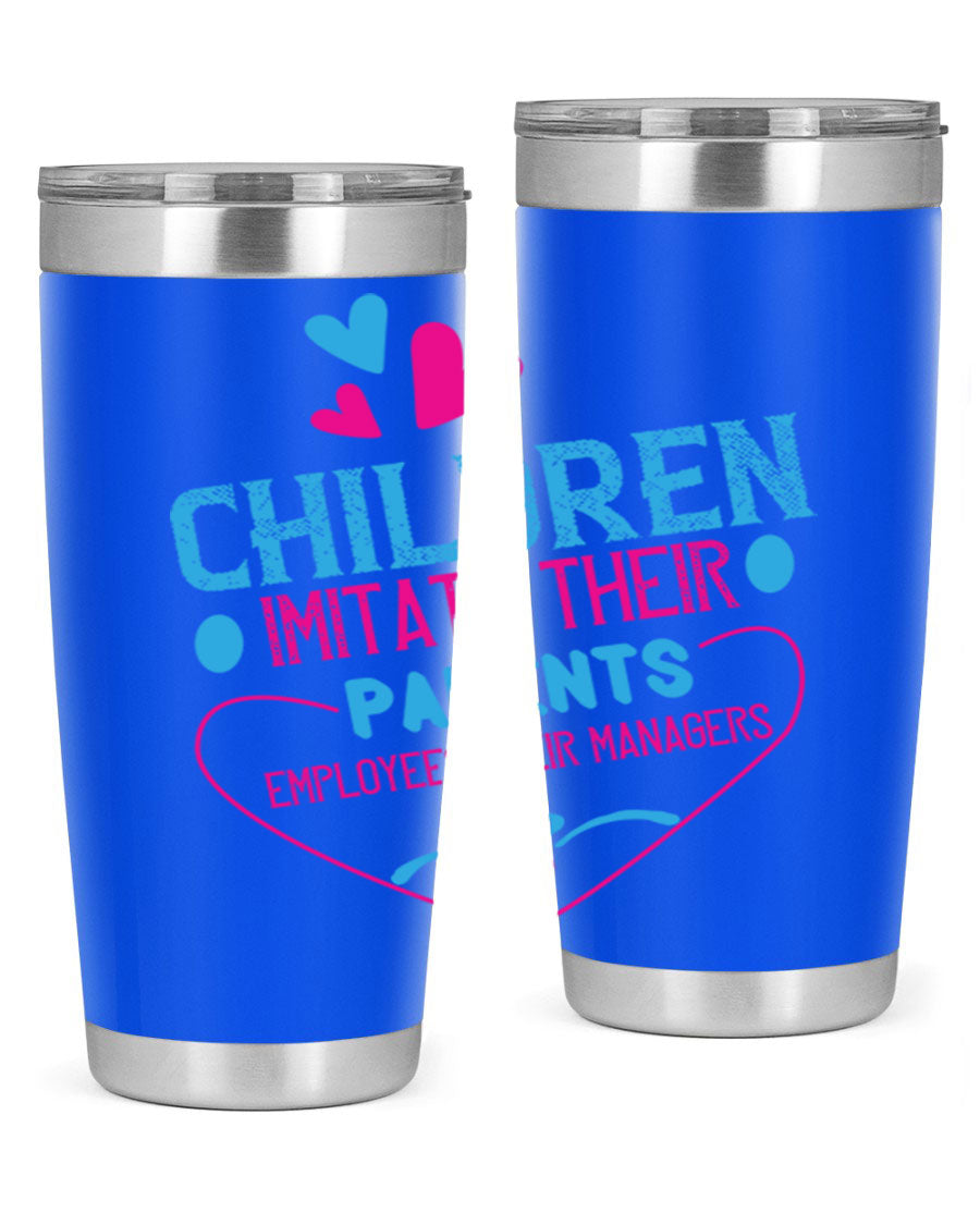 Children Imitate Their Parents Employees Their Managers Style 47# Tumblers in 20oz and 30oz sizes, showcasing double wall vacuum stainless steel design.
