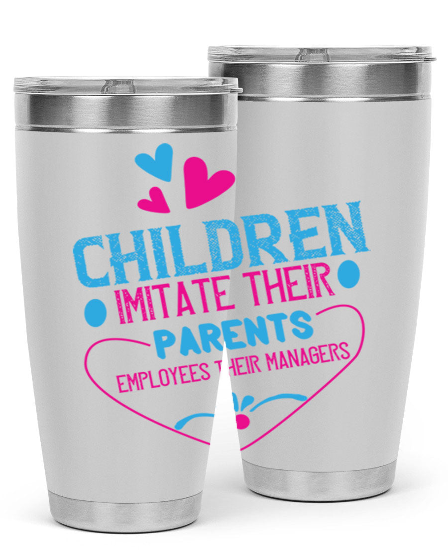 Children Imitate Their Parents Employees Their Managers Style 47# Tumblers in 20oz and 30oz sizes, showcasing double wall vacuum stainless steel design.