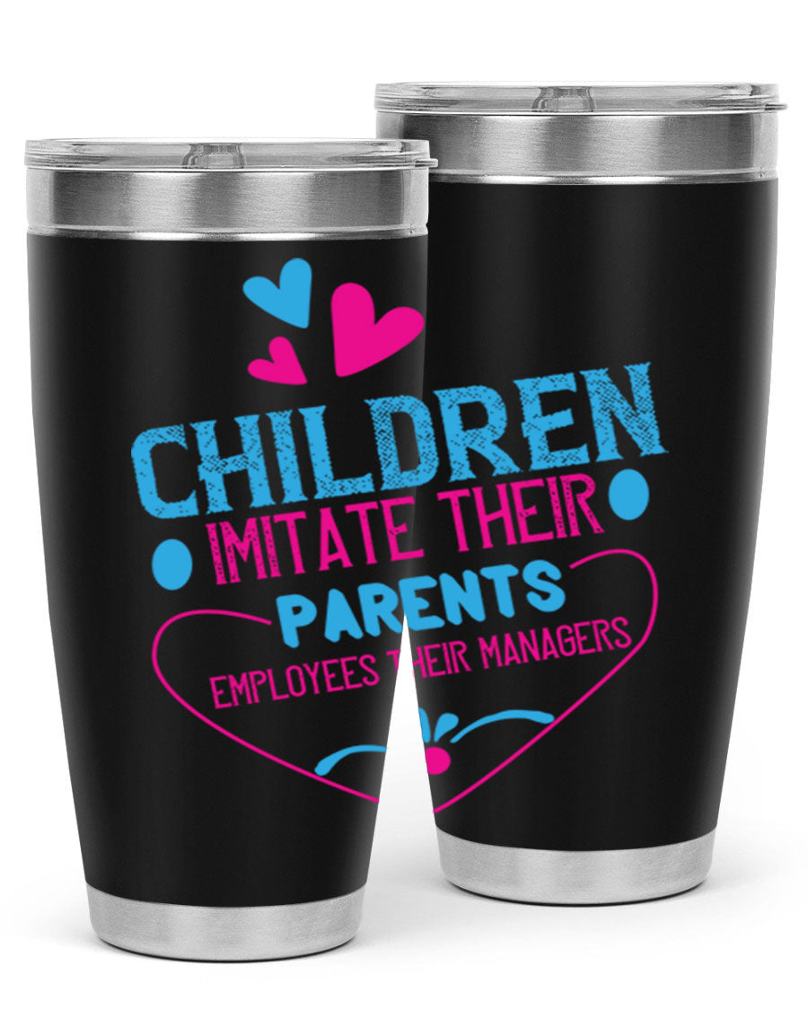 Children Imitate Their Parents Employees Their Managers Style 47# Tumblers in 20oz and 30oz sizes, showcasing double wall vacuum stainless steel design.