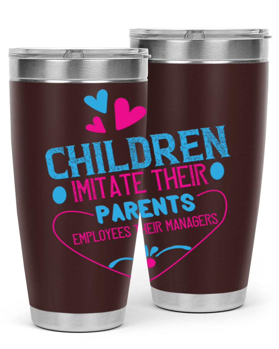 Children Imitate Their Parents Employees Their Managers Style 47# Tumblers in 20oz and 30oz sizes, showcasing double wall vacuum stainless steel design.