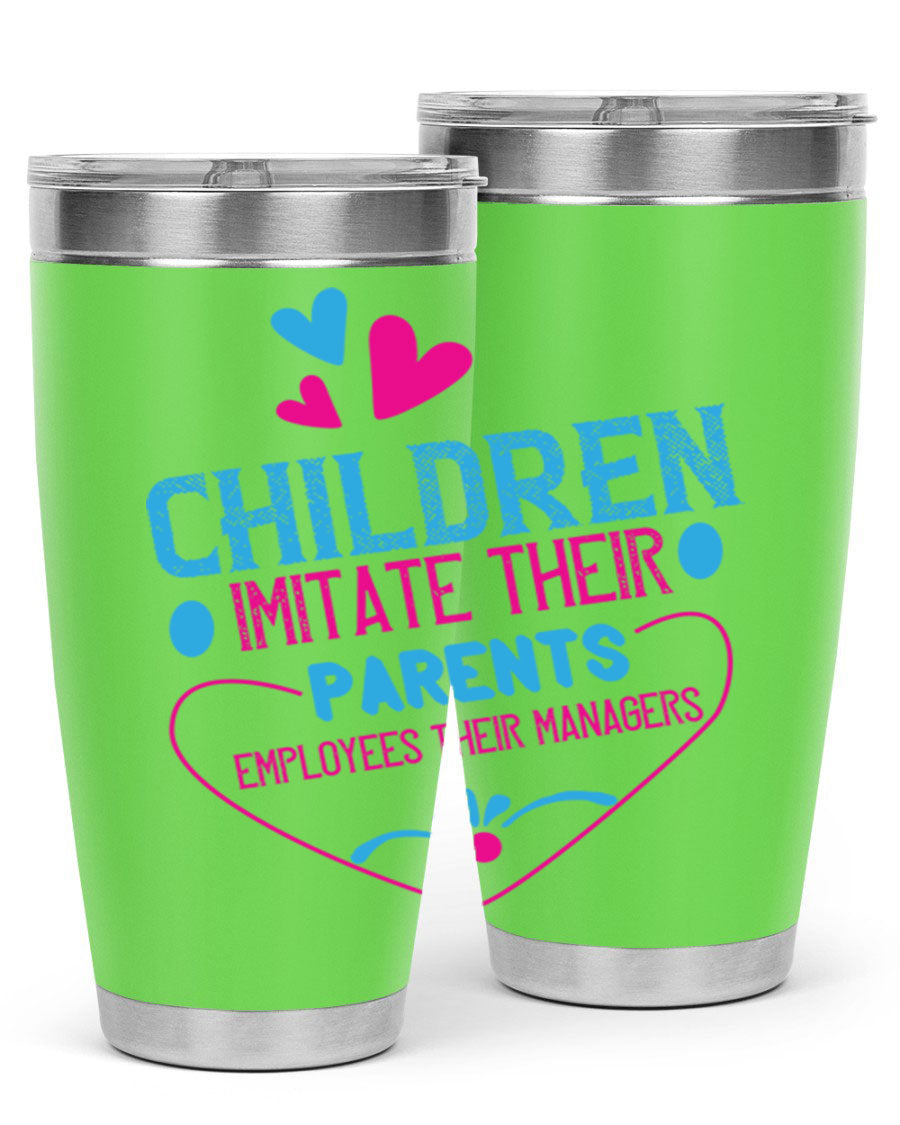 Children Imitate Their Parents Employees Their Managers Style 47# Tumblers in 20oz and 30oz sizes, showcasing double wall vacuum stainless steel design.