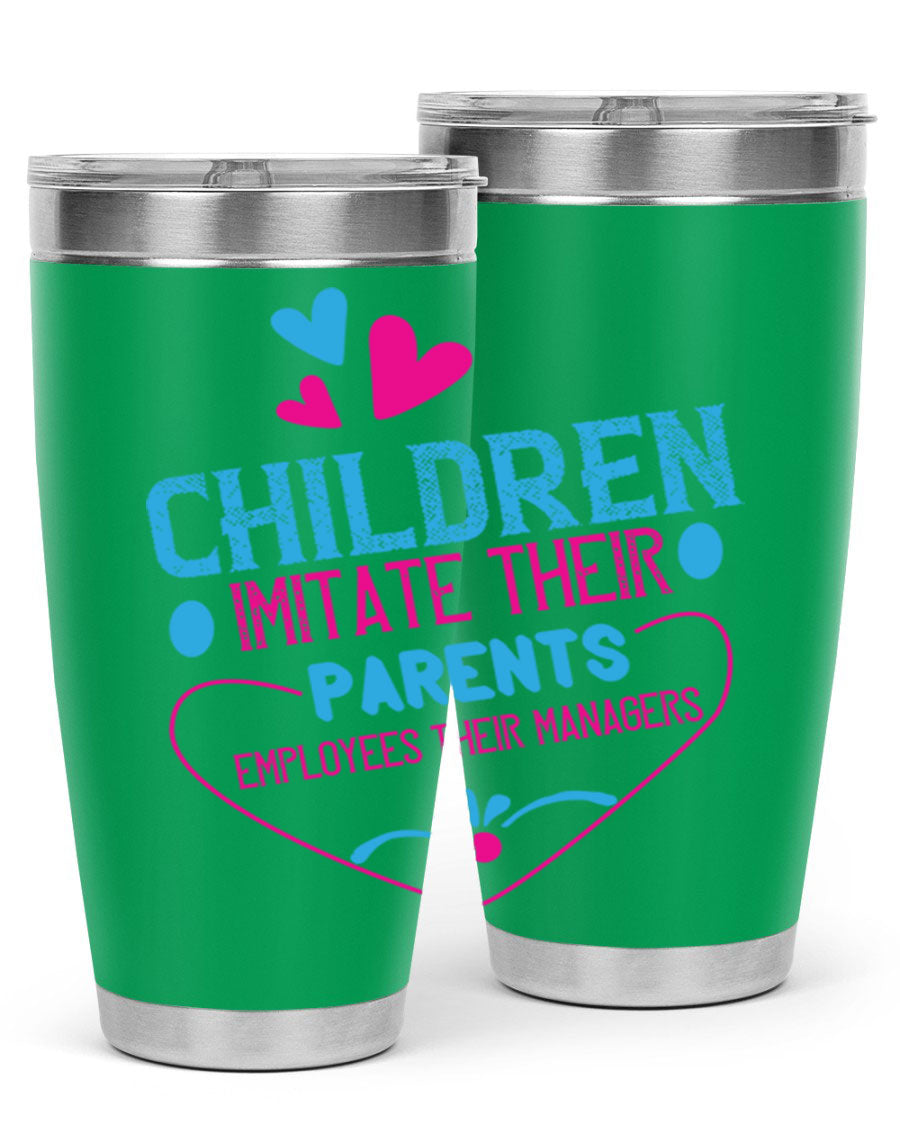 Children Imitate Their Parents Employees Their Managers Style 47# Tumblers in 20oz and 30oz sizes, showcasing double wall vacuum stainless steel design.