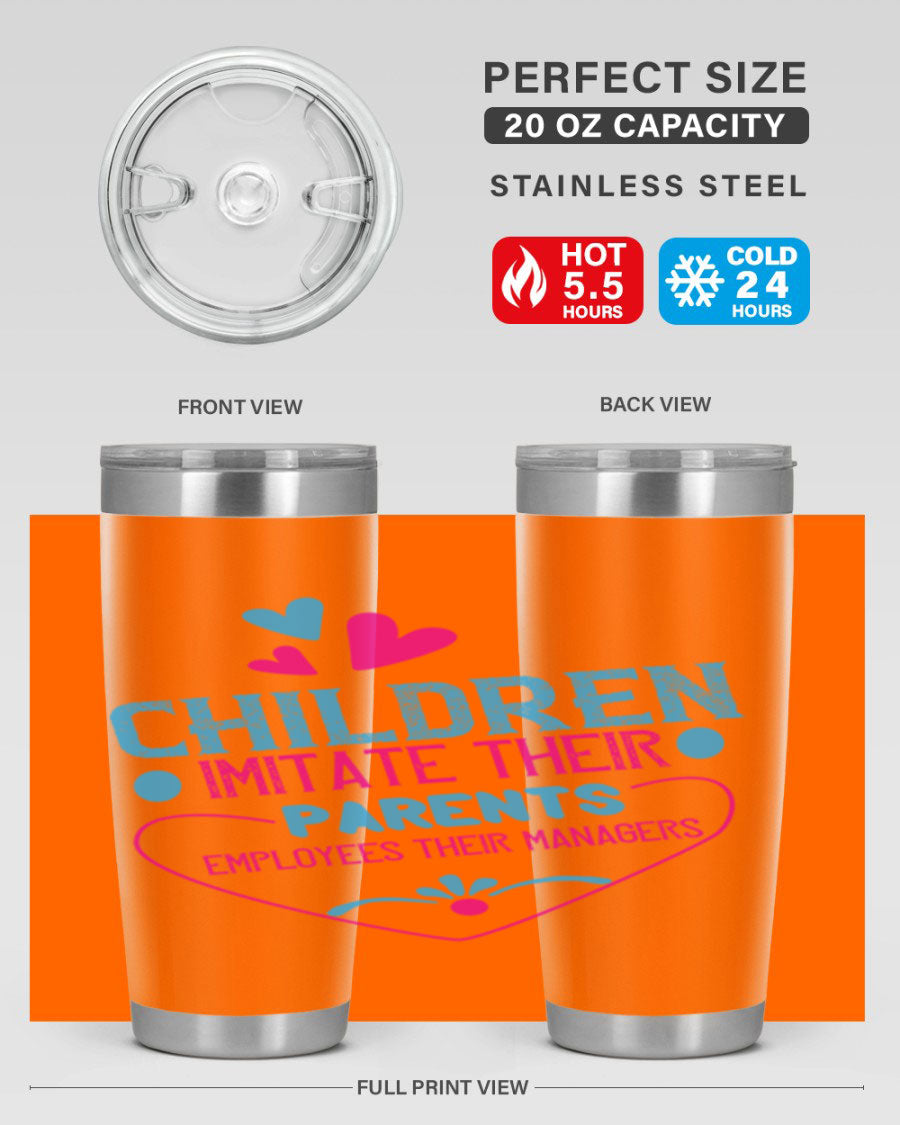 Children Imitate Their Parents Employees Their Managers Style 47# Tumblers in 20oz and 30oz sizes, showcasing double wall vacuum stainless steel design.