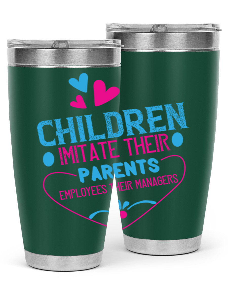 Children Imitate Their Parents Employees Their Managers Style 47# Tumblers in 20oz and 30oz sizes, showcasing double wall vacuum stainless steel design.