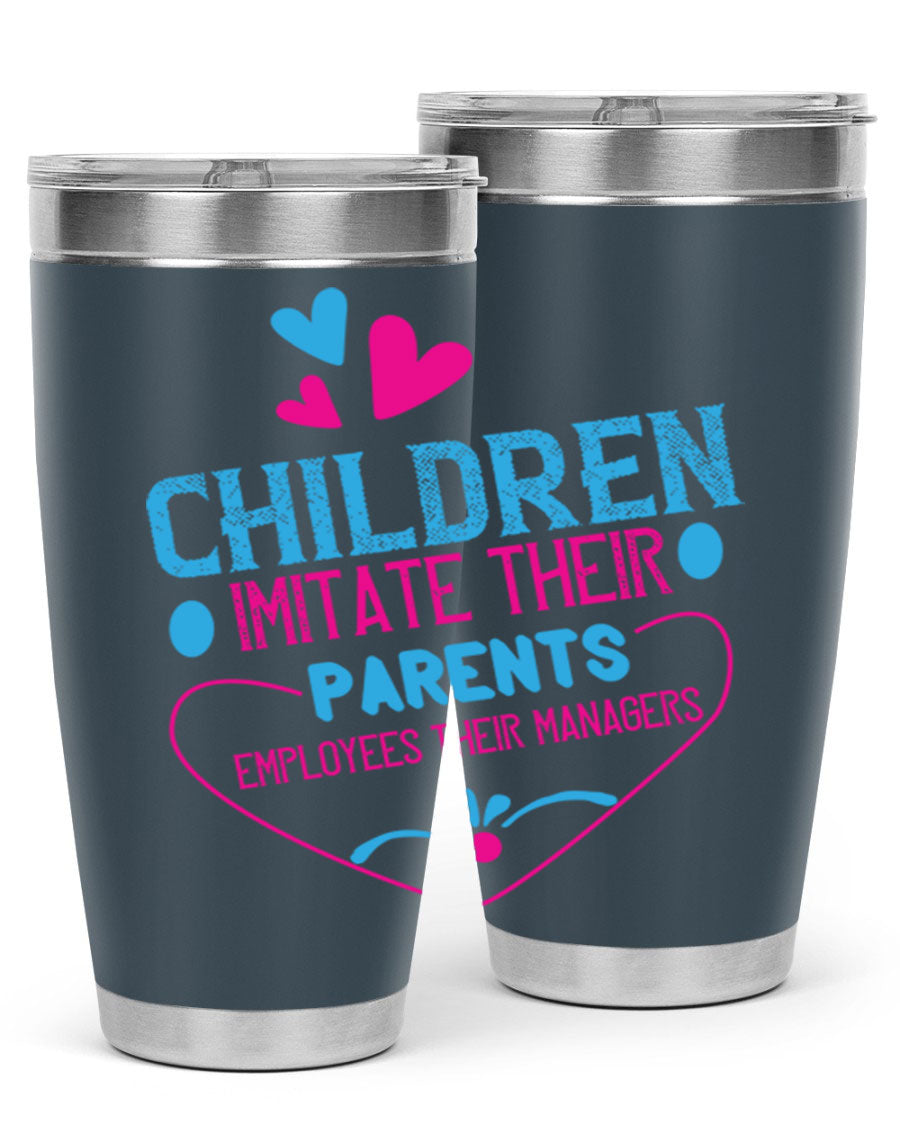 Children Imitate Their Parents Employees Their Managers Style 47# Tumblers in 20oz and 30oz sizes, showcasing double wall vacuum stainless steel design.