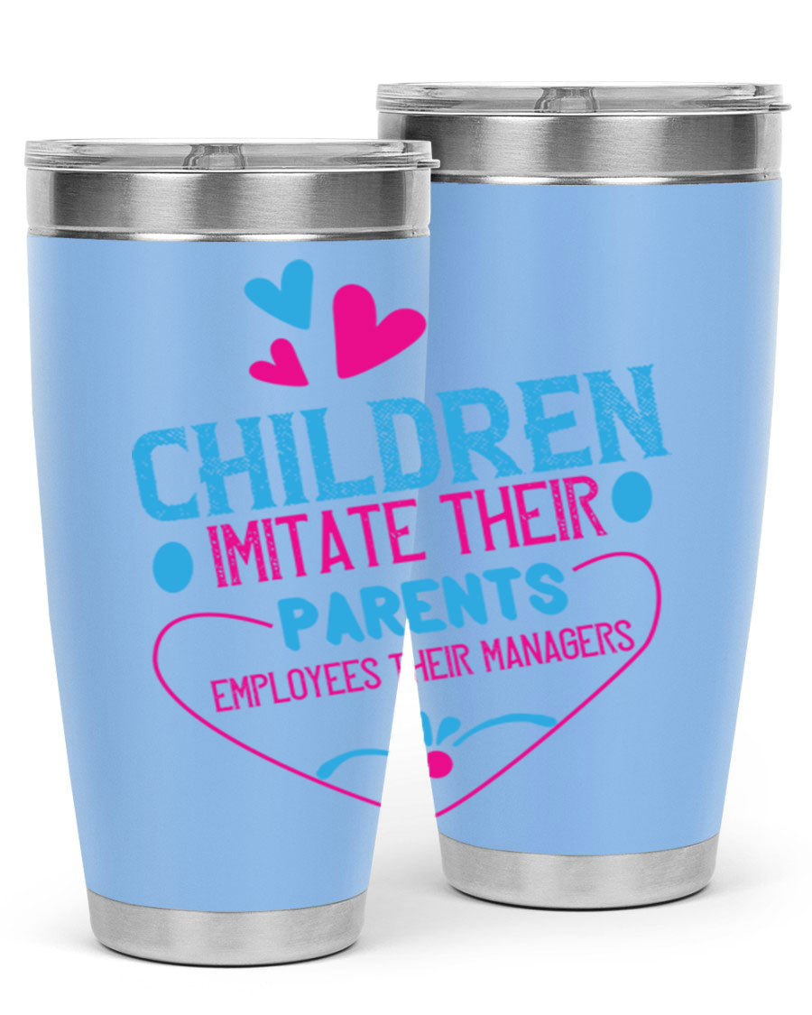 Children Imitate Their Parents Employees Their Managers Style 47# Tumblers in 20oz and 30oz sizes, showcasing double wall vacuum stainless steel design.