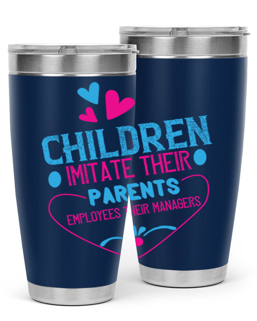 Children Imitate Their Parents Employees Their Managers Style 47# Tumblers in 20oz and 30oz sizes, showcasing double wall vacuum stainless steel design.