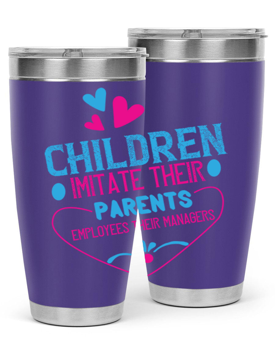 Children Imitate Their Parents Employees Their Managers Style 47# Tumblers in 20oz and 30oz sizes, showcasing double wall vacuum stainless steel design.