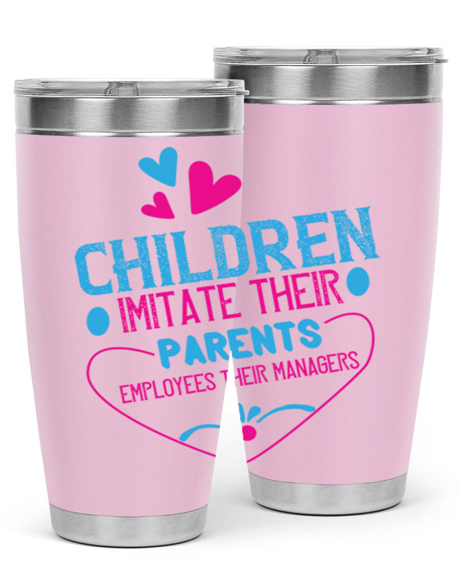 Children Imitate Their Parents Employees Their Managers Style 47# Tumblers in 20oz and 30oz sizes, showcasing double wall vacuum stainless steel design.