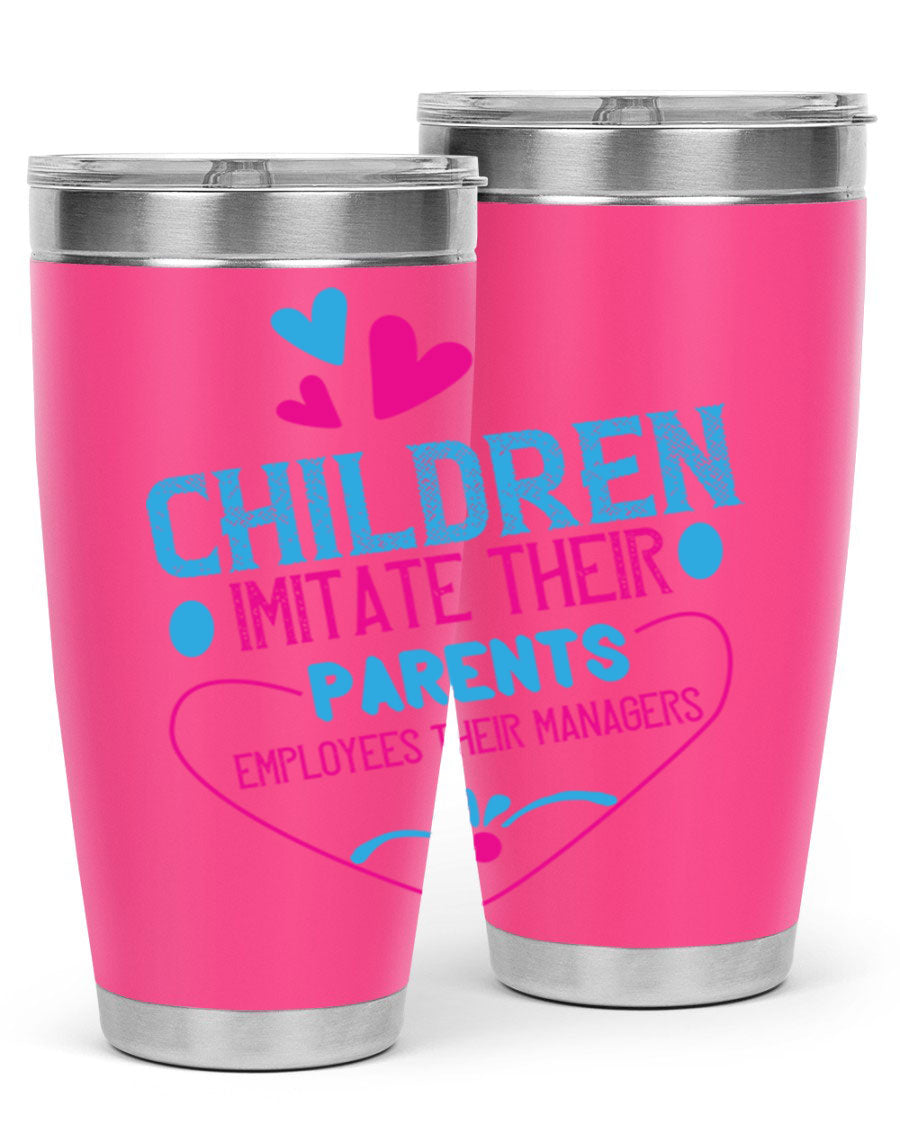 Children Imitate Their Parents Employees Their Managers Style 47# Tumblers in 20oz and 30oz sizes, showcasing double wall vacuum stainless steel design.