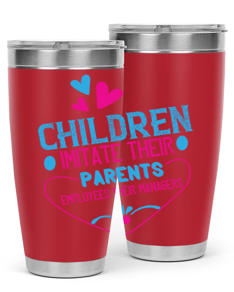 Children Imitate Their Parents Employees Their Managers Style 47# Tumblers in 20oz and 30oz sizes, showcasing double wall vacuum stainless steel design.