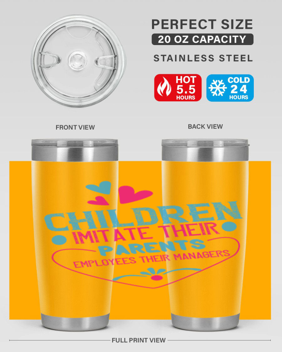 Children Imitate Their Parents Employees Their Managers Style 47# Tumblers in 20oz and 30oz sizes, showcasing double wall vacuum stainless steel design.