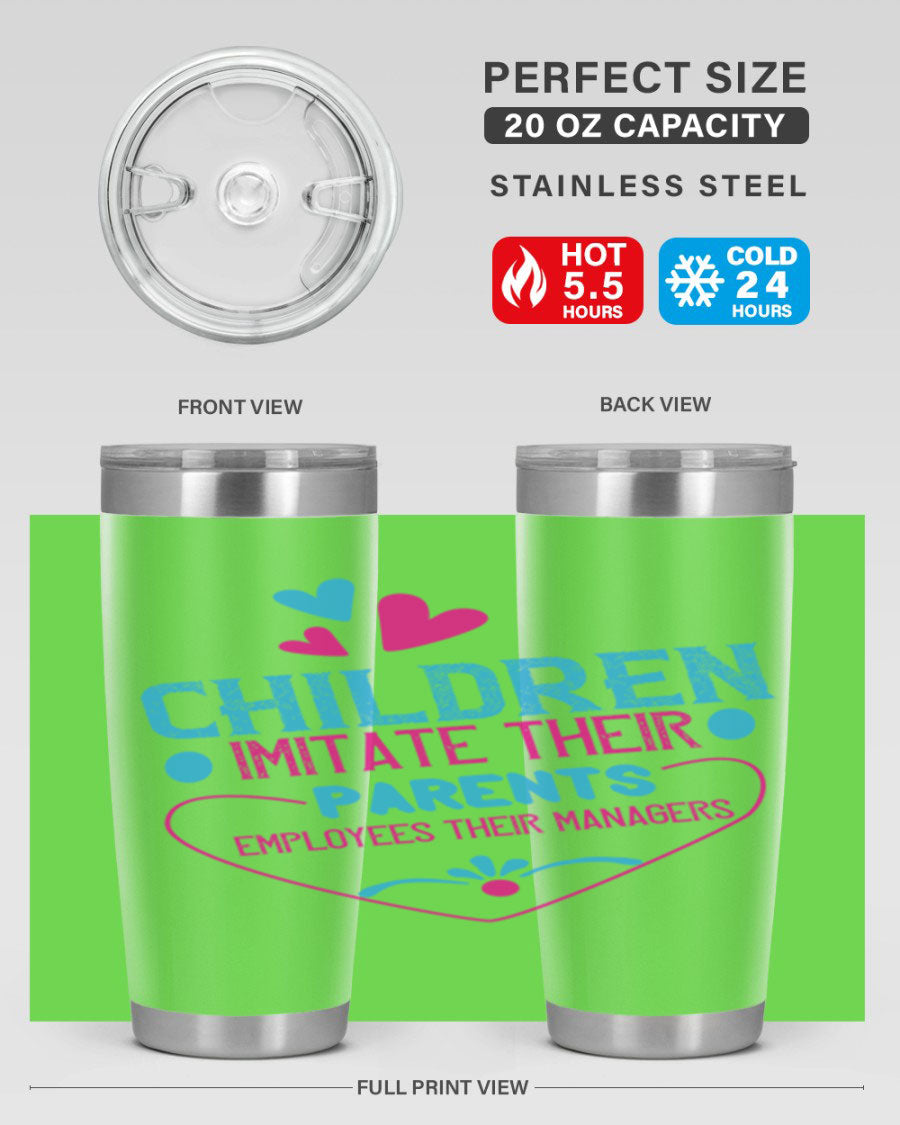 Children Imitate Their Parents Employees Their Managers Style 47# Tumblers in 20oz and 30oz sizes, showcasing double wall vacuum stainless steel design.