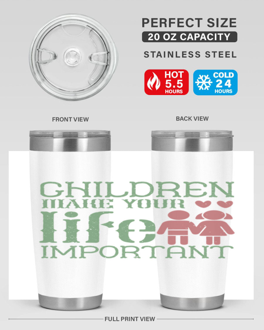 Children Make Your Life Important Style 33# Tumbler in stainless steel with a drink-thru lid, showcasing its sleek design and vibrant print.