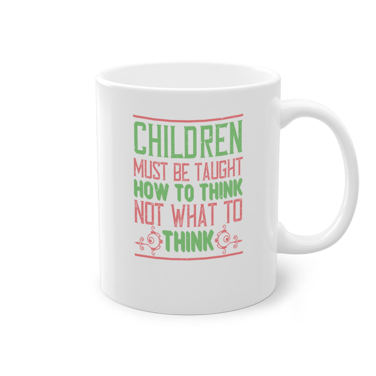Children must be taught how to think not what to think Style 45# Mug with colorful handle and glossy finish, available in multiple colors.
