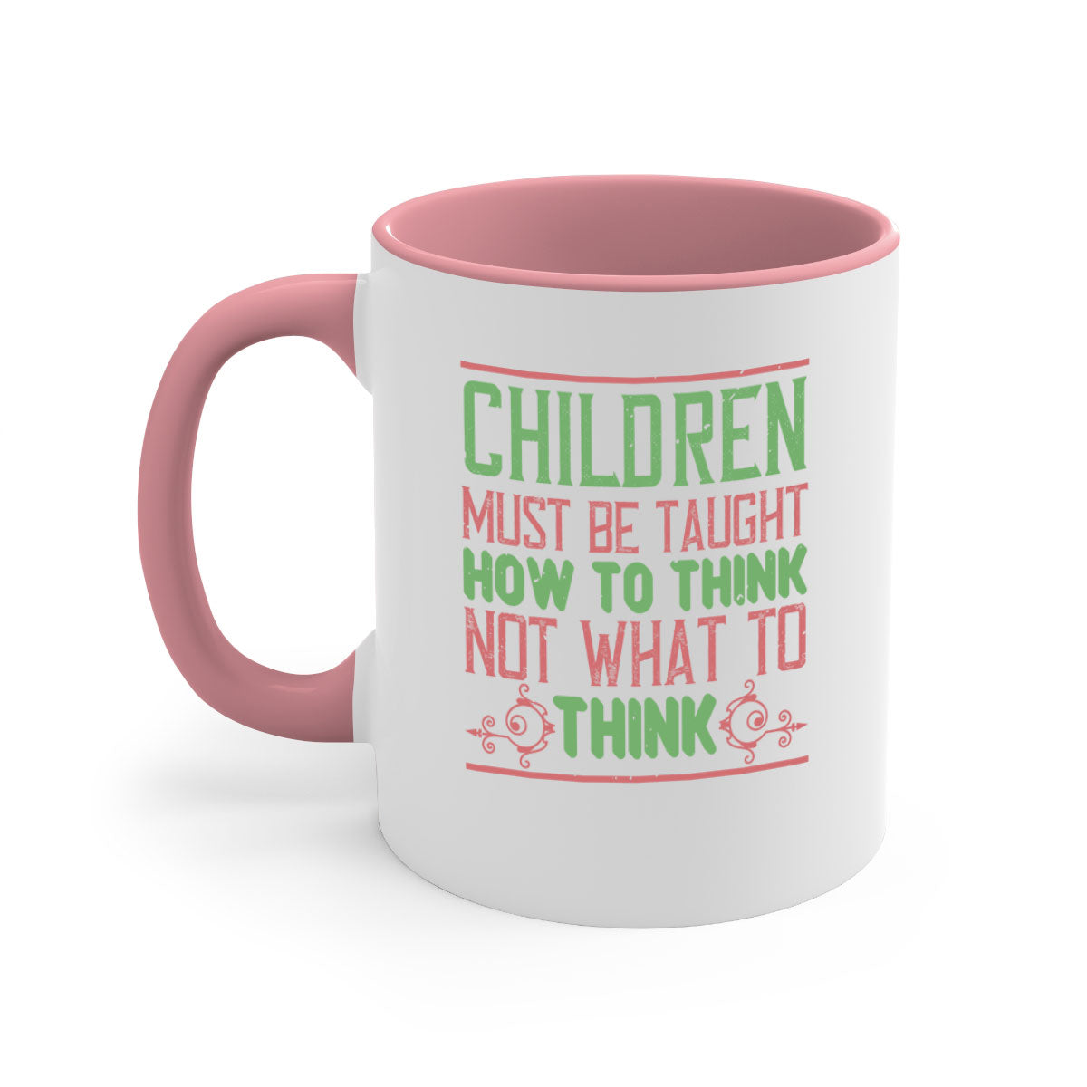 Children must be taught how to think not what to think Style 45# Mug with colorful handle and glossy finish, available in multiple colors.