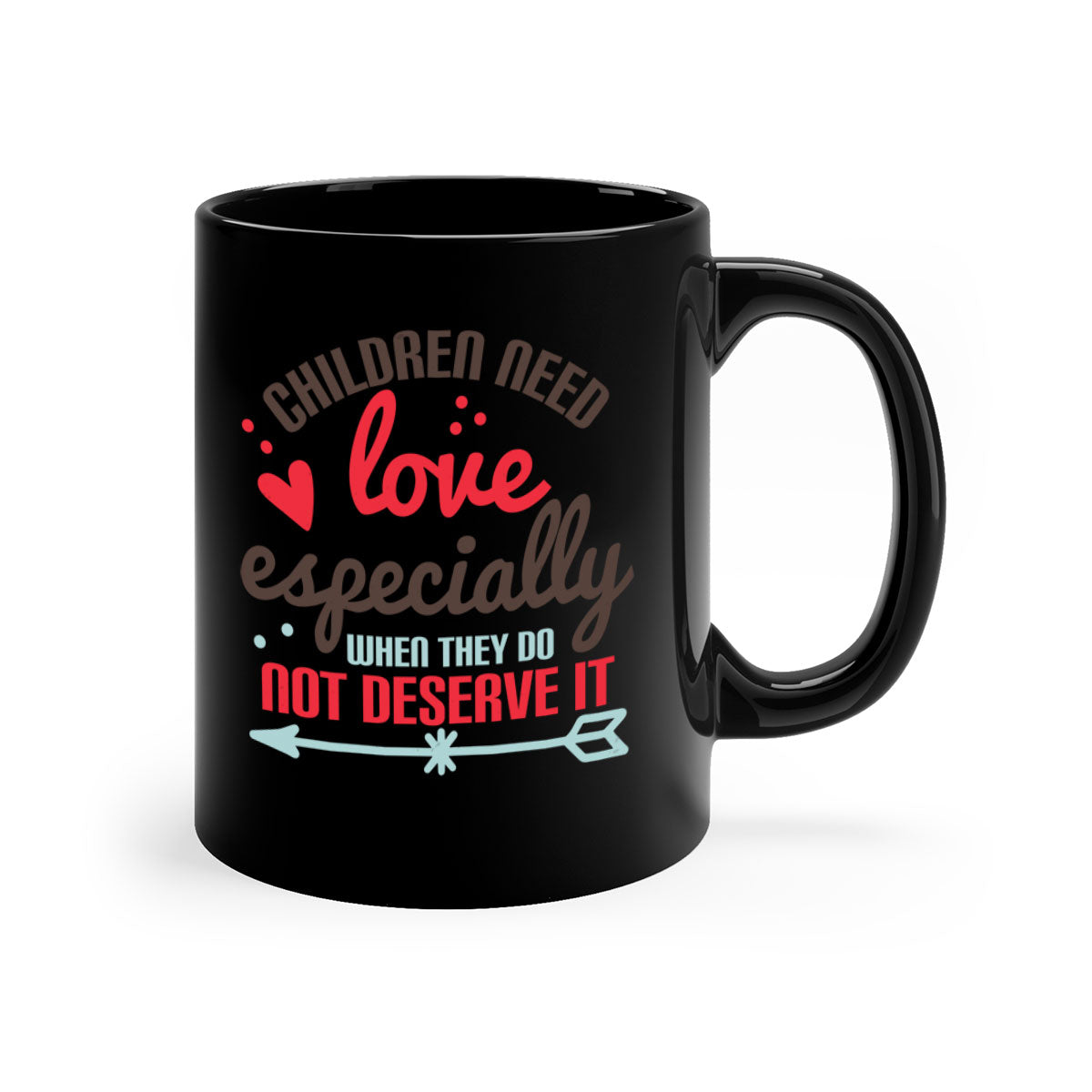 A stylish two-tone ceramic mug with a colored handle and glossy finish, featuring the phrase 'Children need love especially when they do not deserve it'.