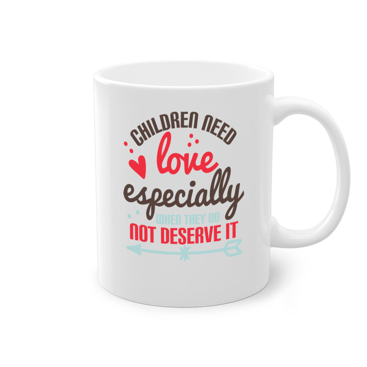 A stylish two-tone ceramic mug with a colored handle and glossy finish, featuring the phrase 'Children need love especially when they do not deserve it'.